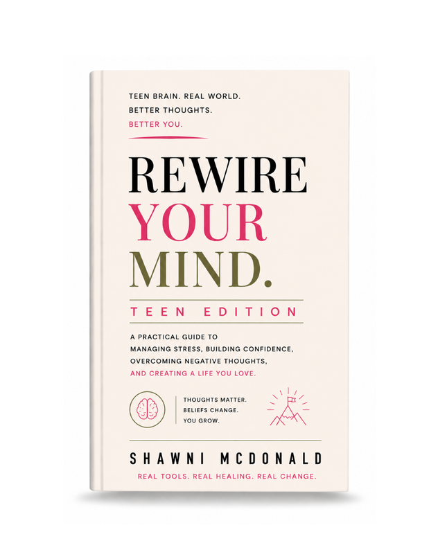 Rewire Your Mind Teen Edition by Shawni McDonald, CBT workbook helping teens manage anxiety, confidence, emotional regulation, self-esteem, stress, and resilience.
